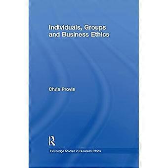 Individuals Groups And Business Ethics - Chris Provis