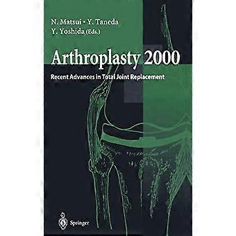 Arthroplasty 2000 recent advances in total joint replacement