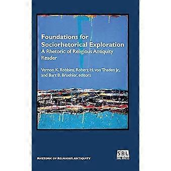 Foundations for sociorhetorical exploration a rhetoric of religious antiquity reader