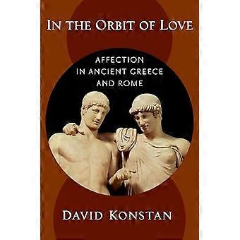 In the Orbit of Love Affection in Ancient Greece and Rome