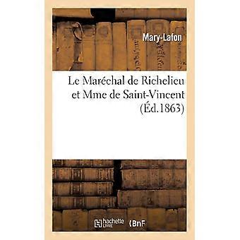 Le Marchal De Richelieu Et Mme De Saint-vincent - TBD - Paperback - English Book - History