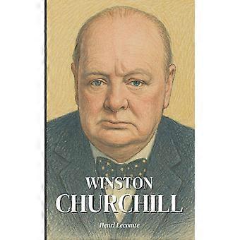 Winston Churchill L'essentiel De Sa Vie En 200 Pages Dcouvrez Comment Winston Ch - Henri Lecomte - Paperback - English Book - History