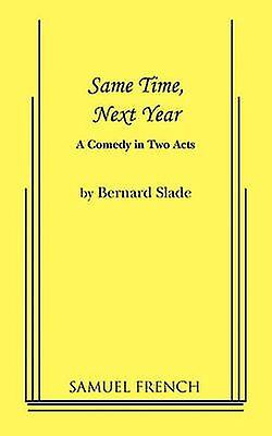 Same Time Next Year by Bernard Slade Paperback