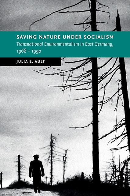 Saving Nature Under Socialism by Julia E. University of Utah Ault Paperback