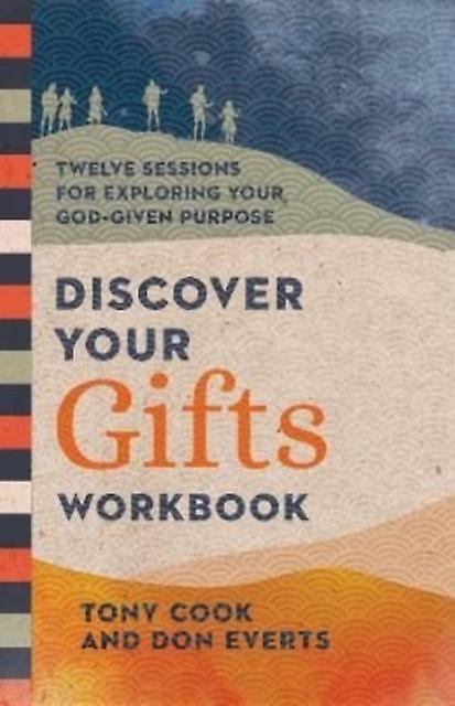 Discover Your Gifts Workbook Twelve Sessions For Exploring Your Godgiven Purpos by Don Everts Paperback Book