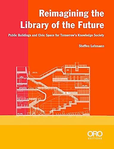 Reimagining The Library Of The Future by Steffen Lehmann Paperback