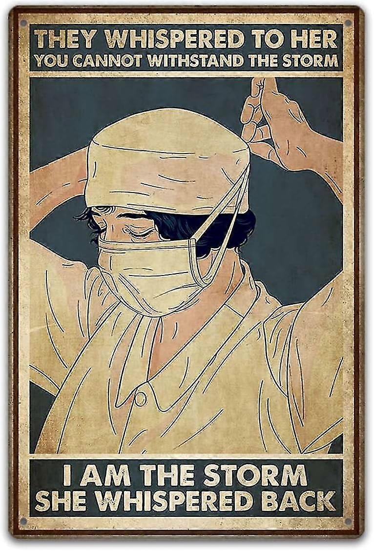 Krankenschwester Krankenpflege Sie flüsterten ihr zu, dass Sie den Stürmen nicht widerstehen können Ich bin das Poster Home Living Deco