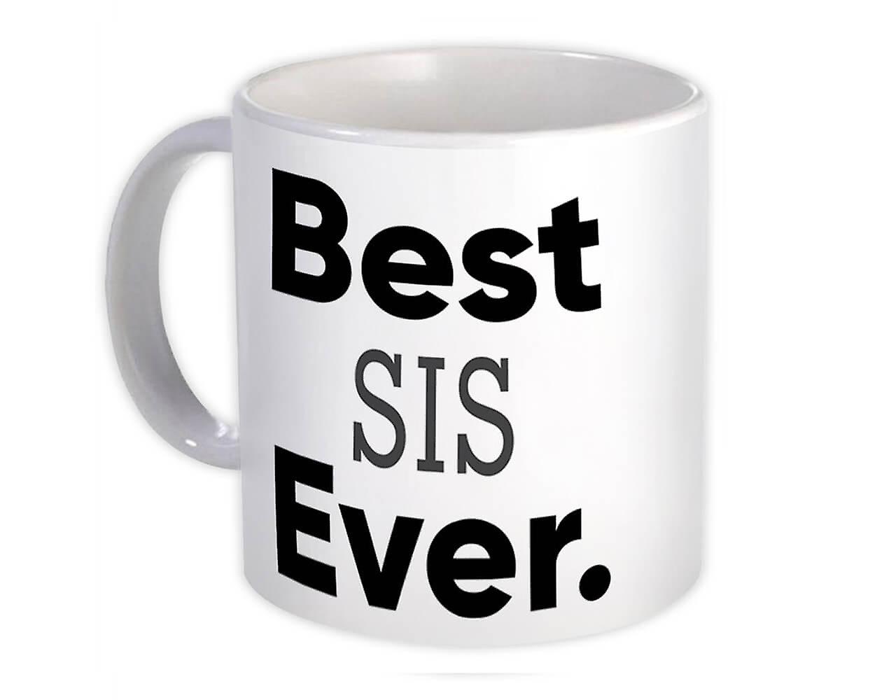Gift Mug: Best SIS Ever Idea