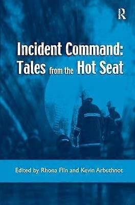 Incident Command: Tales from the Hot Seat