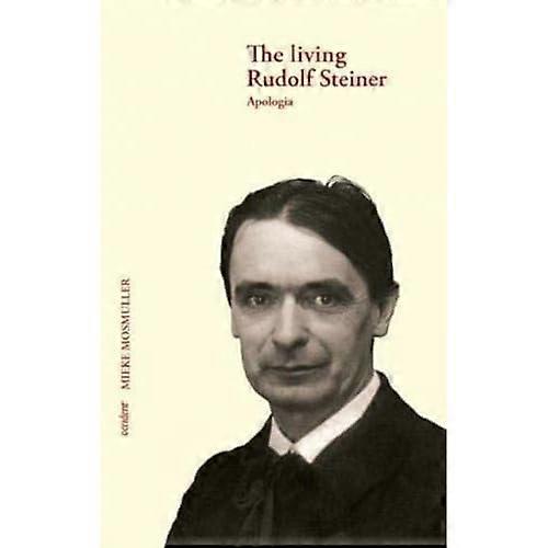 Der lebendige Rudolf Steiner: Apologie
