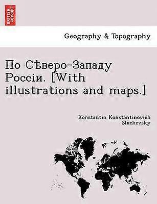 With illustrations and maps