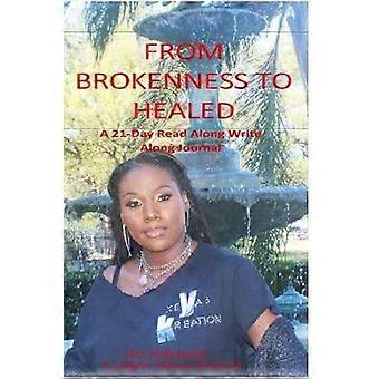 From Brokenness to Healed
