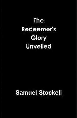 The Redeemer's Glory Unveiled