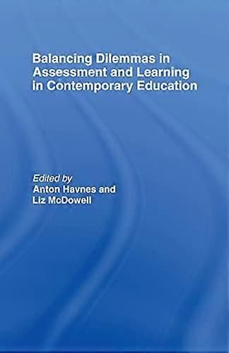 Balancing Dilemmas in Assessment and Learning in Contemporary Education