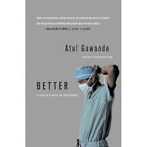 Better : a Surgeon's Notes on Performance