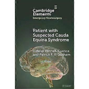 Patient With Suspected Cauda Equina Syndrome - Gabriel Metcalf-Cuenca