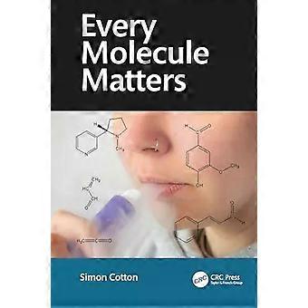 Every Molecule Matters - Simon Cotton
