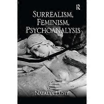 Surrealism Feminism Psychoanalysis - Natalya Lusty