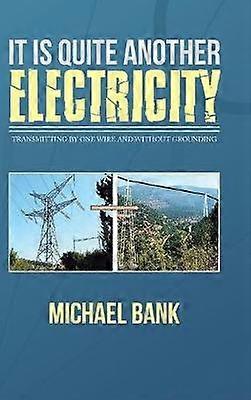 It Is Quite Another Electricity