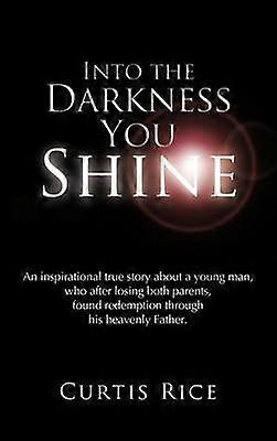 Into the Darkness You Shine