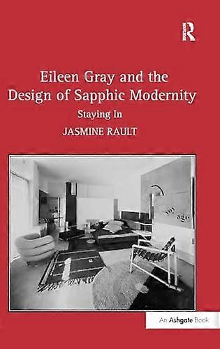 Eileen Gray and the Design of Sapphic Modernity: Staying In