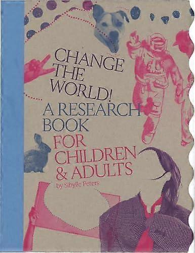 Change The World - Sibylle Peters - The arts: general issues - Thick Press - Hardback