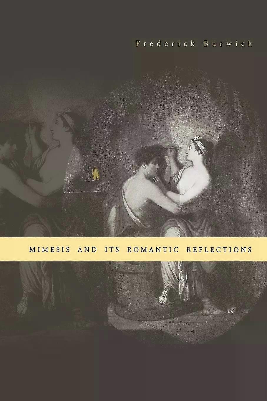 Mimesis And Its Romantic Reflections - Frederick Burwick