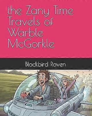 Warble McGorklen hullut aikamatkat