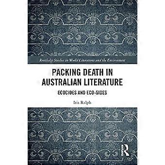 Packing Death in Australian Literature: Ecocides and Eco-Sides (Routledge Studies in World Literatures and the Environment)