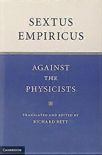 Sextus Empiricus: Against the Physicists
