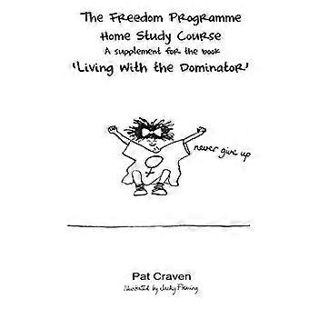 Die Freiheit Programm Fernstudienkurs:: Eine Ergänzung für das Buch "Leben mit the Dominator"