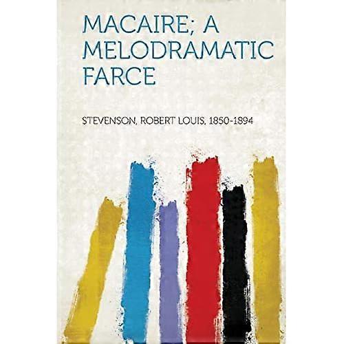 Macaire ; une farce mélodramatique