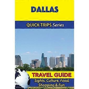 Dallas Travel Guide (Quick Trips Series): Zabytki, Kultura, Jedzenie, Zakupy i rozrywka