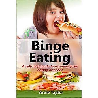 Binge Eating: Itseapuopas syömishäiriöstä toipumiseen