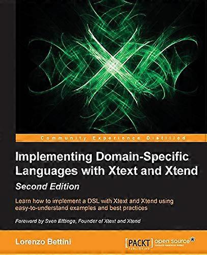 Implementing Domain-Specific Languages with Xtext and Xtend -