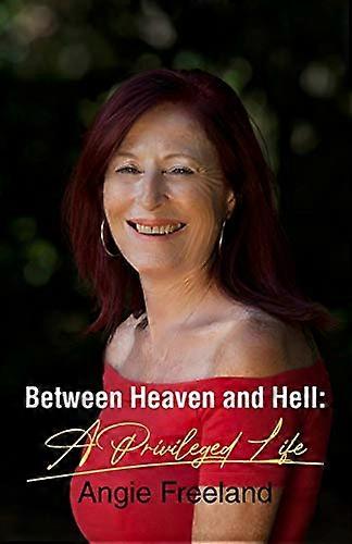 Between Heaven and Hell: A Privileged Life