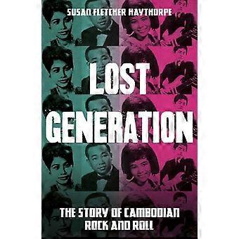 Lost Generation: Kambodžan rock and rollin tarina