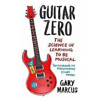 Guitar Zero The Science of Learning essere Musical