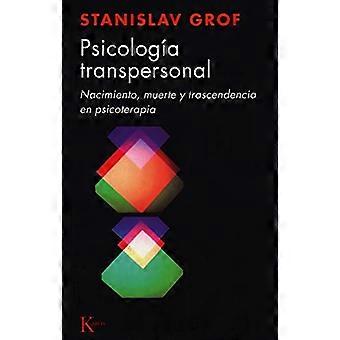 Psicología transpersonal : nacimiento, muerte y trascendencia en psicoterapia