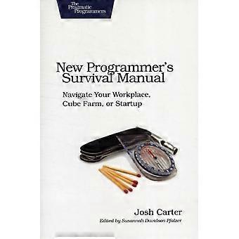 New Programmer's Survival Manual Navigate Your Workplace Cube Farm Or Star - Joshua D. Carter - Paperback - en Book
