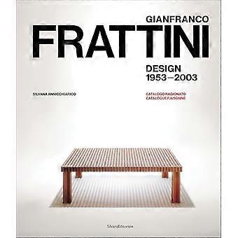 Gianfranco Frattini Design 1953 2003 Catalogue Raisonne