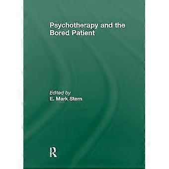 Psychotherapy And The Bored Patient - E Mark Stern