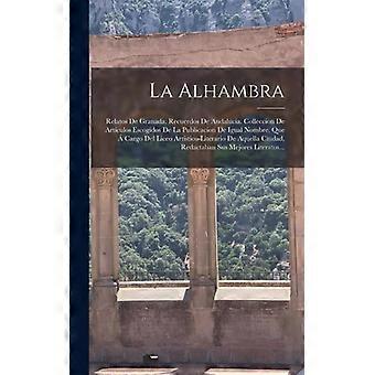 La Alhambra Relatos De Granada. Recuerdos De Andaluca. Colleccion De Artculos Es - Anonymous - Hardcover - English Book - History