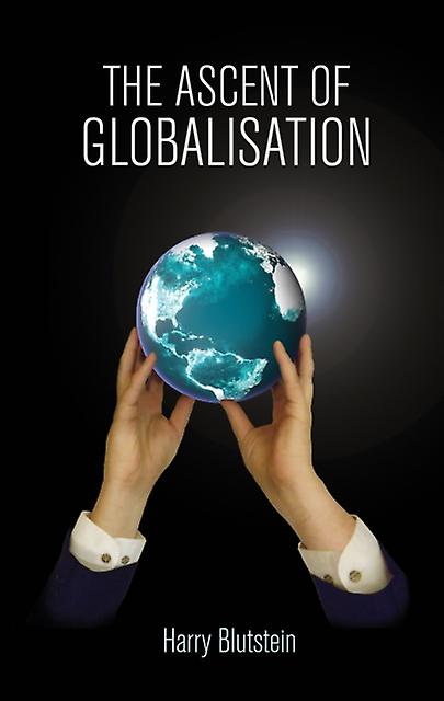 The Ascent Of Globalisation by Harry Blutstein Paperback