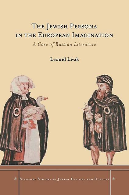 The Jewish Persona In The European Imagination by Leonid Livak Hardback Book
