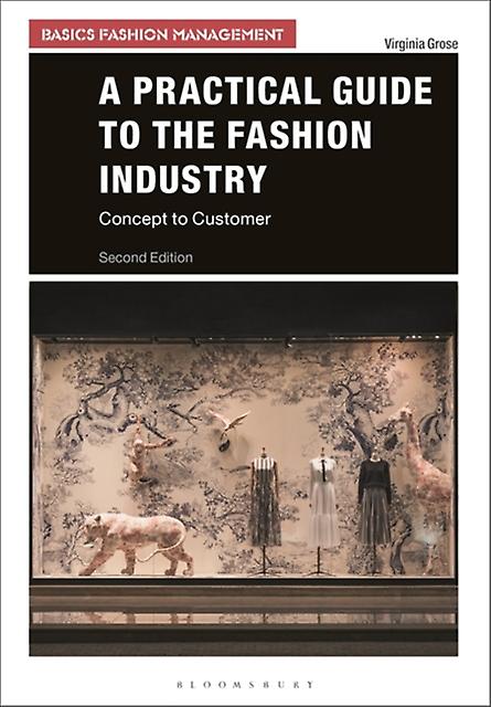 A Practical Guide To The Fashion Industry by Grose & Virginia University of Westminster & UK Paperback