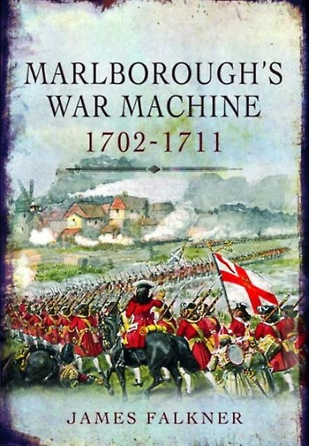Marlboroughs War Machine 17021711 by James Falkner Paperback
