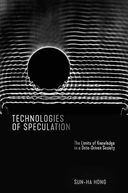 Technologies Of Speculation - Sun-ha Hong - Media studies - New York University Press - Paperback