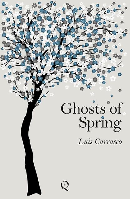 Ghosts Of Spring by Luis Carrasco Paperback