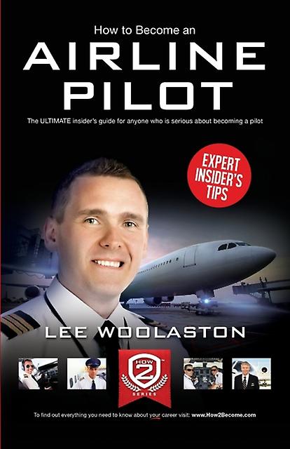 How To Become An Airline Pilot by Lee Woolaston Paperback